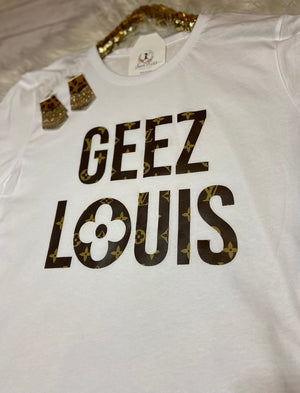 Geez Louis Tee - SKC Boutique