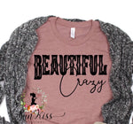 Beautiful Crazy Tee - SKC Boutique